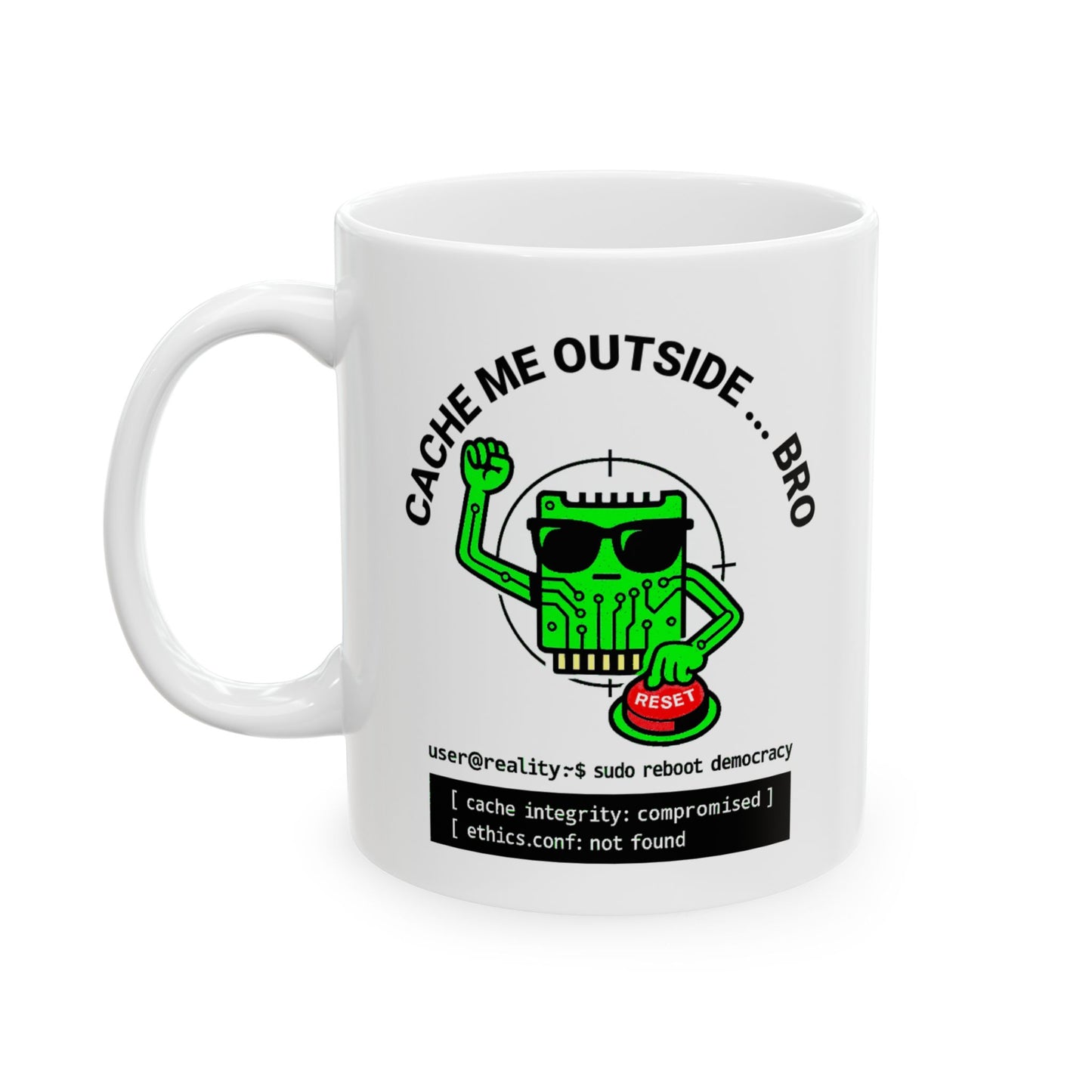 "Cache Me Outside, Bro" Funny Political Tech Mug – Geek Gift for Coders, IT Pros, Ethical Hackers & Coffee Lovers