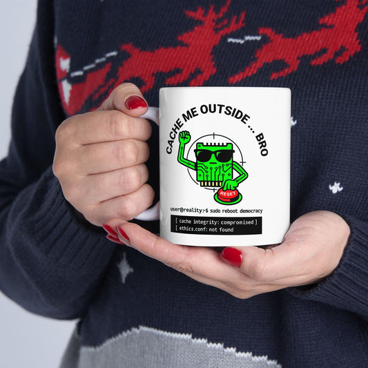 "Cache Me Outside, Bro" Funny Political Tech Mug – Geek Gift for Coders, IT Pros, Ethical Hackers & Coffee Lovers