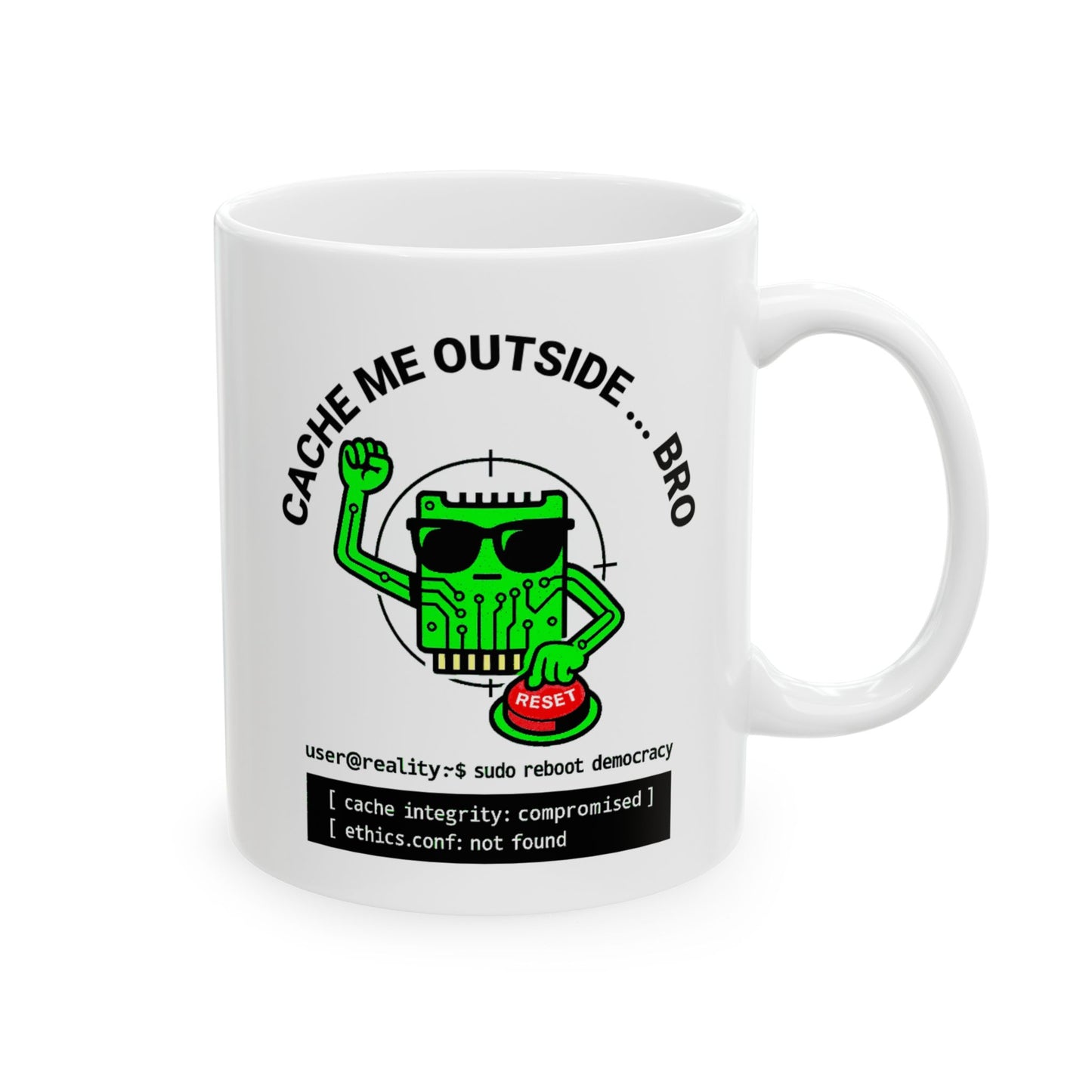 "Cache Me Outside, Bro" Funny Political Tech Mug – Geek Gift for Coders, IT Pros, Ethical Hackers & Coffee Lovers