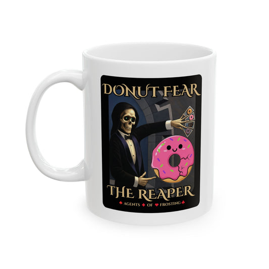 Donut Fear The Reaper Mug | Agents of Frosting | Parody White Mug